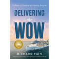 Delivering the Wow: Culture as Catalyst for Lasting Success - Hardcover