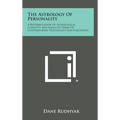 The Astrology of Personality: A Reformulation of Astrological Concepts and Ideals in Terms of Contemporary Psychology and Philosophy - Hardcover