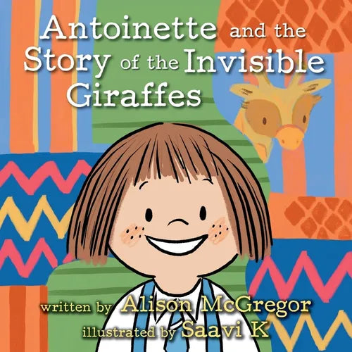 Antoinette and the Story of the Invisible Giraffes - Paperback
