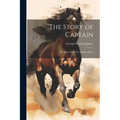 The Story of Captain: The Horse With The Human Brain - Paperback