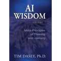 AI Wisdom Volume 1: Meta-Principles of Thinking and Learning - Hardcover
