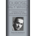 Dubose Heyward: A Charleston Gentleman and the World of Porgy and Bess - Paperback