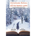 Christmas Fiction Off the Beaten Path: A Christmas anthology of inspirational stories - Paperback