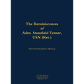 The Reminiscences of Adm. Stansfield Turner, USN (Ret.): 1923-2018 - Hardcover