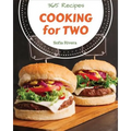 Cooking for Two 365: Enjoy 365 Days with Amazing Cooking for Two Recipes in Your Own Cooking for Two Cookbook! [book 1] - Paperback