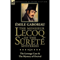 The Monsieur Lecoq of the Sûreté Mysteries: Volume 1-The Lerouge Case & The Mystery of Orcival - Paperback