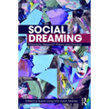 Social Dreaming: Philosophy, Research, Theory and Practice - Paperback