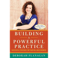Building a Powerful Practice: Successful Strategies for Your Wellness Business - Paperback