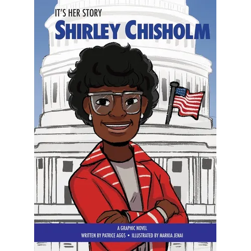 It's Her Story Shirley Chisholm a Graphic Novel - Hardcover