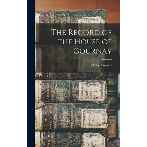 The Record of the House of Gournay - Hardcover
