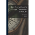 The Great Lakes Naval Training Station: A History - Hardcover