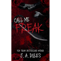 Call Me Freak: A dark stalker romance and psychological thriller - Paperback