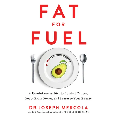 Fat for Fuel: A Revolutionary Diet to Combat Cancer, Boost Brain Power, and Increase Your Energy - Paperback
