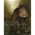 Into the Lonely Woods Gift Book: Transforming Loneliness Into a Quest of the Soul - Hardcover