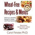 Wheat-Free Recipes & Menus: Delicious, Healthful Eating for People with Food Sensitivities - Paperback
