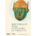 Southeast Asia: A History in Objects - Hardcover