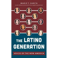 The Latino Generation: Voices of the New America - Paperback