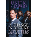 A Change in Destiny: Dark Suspicions - Paperback