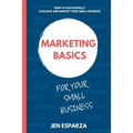 Marketing Basics for Your Small Business - Paperback
