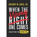 When The Wrong One Comes: Identifying The Wrong One - Paperback