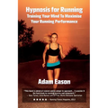 Hypnosis For Running: Training Your Mind To Maximise Your Running Performance - Paperback