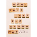 Don't Take This The Wrong Way - Paperback