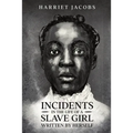 Incidents in the Life of a Slave Girl, Written By Herself - Paperback