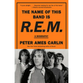 The Name of This Band Is R.E.M.: A Biography - Paperback