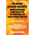 All About Clinical Research: Word Search and Flash Cards for Ich Guidelines for Good Clinical Practice: (Travel Size 2Nd Edition) a Study Guide for - Paperback