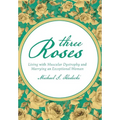 Three Roses: Living with Muscular Dystrophy and Marrying an Exceptional Woman - Hardcover