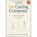 The Caring Company: How to Shift Business and the Economy for Good - Hardcover