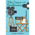 Film Crews and Rendezvous: A Jules Keene Glamping Mystery - Paperback