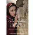 The Ladies and the Lamb of God: The Lamb that takes away the sin of the world, St John 1:29 - Paperback