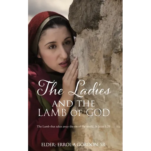 The Ladies and the Lamb of God: The Lamb that takes away the sin of the world, St John 1:29 - Paperback