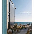 Coastal Bliss: Beautiful Beach Houses from Around the World - Hardcover