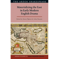 Materializing the East in Early Modern English Drama - Paperback