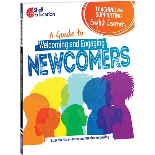 Teaching and Supporting English Learners: A Guide to Welcoming and Engaging Newcomers - Paperback