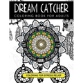 Dream Catcher Coloring Book Volume 2: Stress Relief Coloring book A beautiful and inspiring colouring book for all ages - Paperback