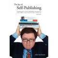 The Joy of Self-Publishing (Self-Publishing and Publishing with the Print-On-Demand and Digital Print Models of Lightning Source and Others, and Selli - Paperback