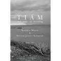 Tiám: and songs of becoming - Hardcover