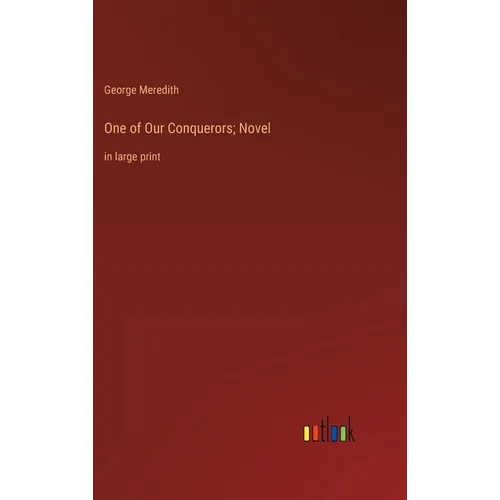One of Our Conquerors; Novel: in large print - Hardcover