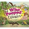 Who Pooped in the Cascades?: Scat and Tracks for Kids - Paperback