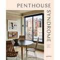 Penthouse Syndrome: Interiors Above the City - Hardcover