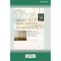The Secret Founding of America [16 Pt Large Print Edition] - Paperback