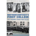 Northern Kentucky's First College: Villa Madonna-Thomas More College - Hardcover