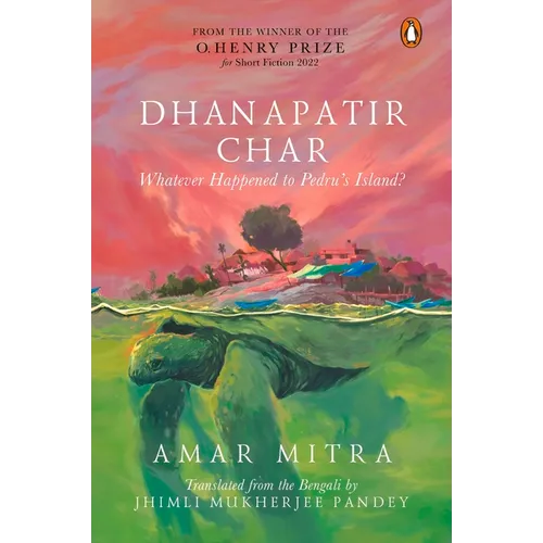 Dhanapatir Char: Whatever Happened to Pedru's Island? - Hardcover