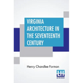 Virginia Architecture In The Seventeenth Century - Paperback
