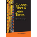 Copper, Fiber & Lean Times - Paperback
