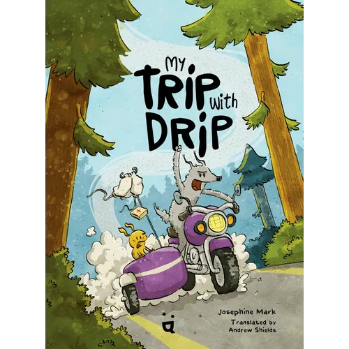 My Trip with Drip: A Graphic Novel - Hardcover