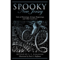 Spooky New Jersey: Tales of Hauntings, Strange Happenings, and Other Local Lore - Paperback